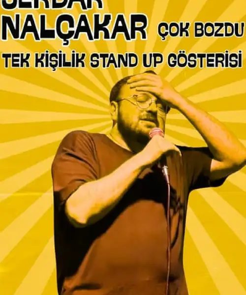 Serdar Nalçakar - Çok Bozdu (Stand Up Gösterisi)