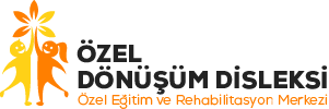 Özel Dönüşüm Disleksi Özel Eğitim ve Rehabilitasyon Merkezi
