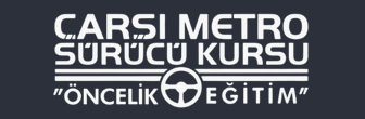Özel Çarşı Metro Motorlu Taşıt Sürücüleri Kursu